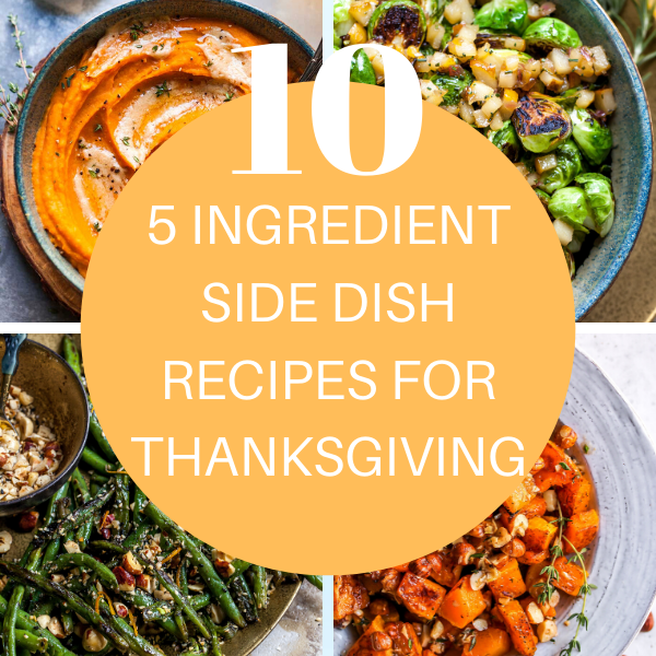 5 INGREDIENT SIDE DISH RECIPES FOR THANKSGIVING